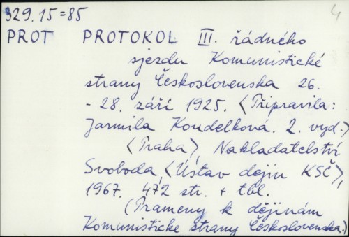 Protokol III. řádného sjezdu Komunistické strany Československa, 26.-28. září 1925. / [řídí Jan Pachta ; připravila Jarmila Koudelková.