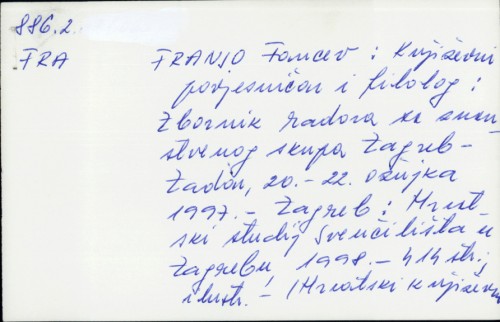 Franjo Fancev : književni povjesničar i filolog : zbornik radova sa znanstvenog skupa Zagreb-Zadar, 20.-22. ožujka 1997. /