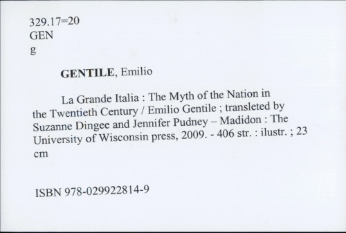 La Grande Italia : The Myth of the Nation in the Twentieth Century / Emilio Gentile
