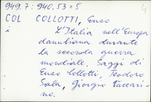 L'Italia nell'Europa danubiana durante la seconda guerra mondiale / Enzo Collotti