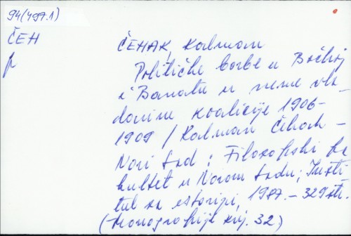 Političke borbe u Bačkoj i Banatu u vreme vladavine Koalicije 1906-1909. / Kalman Čehak