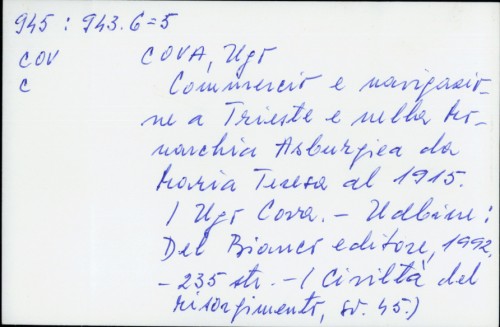 Commercio e navigazione a Trieste e nella monarchia asburgica da Maria Teresa al 1915 / Ugo Cova