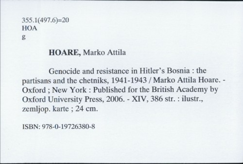 Genocide and resistance in Hitler's Bosnia : the partisans and the chetniks, 1941-1943. / Marko Attila Hoare
