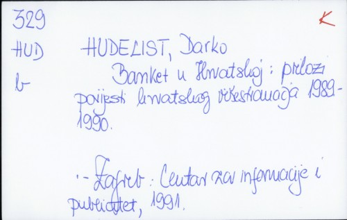 Banket u Hrvatskoj : prilozi povijesti hrvatskog višestranačja 1989.-1990. / Darko Hudelist