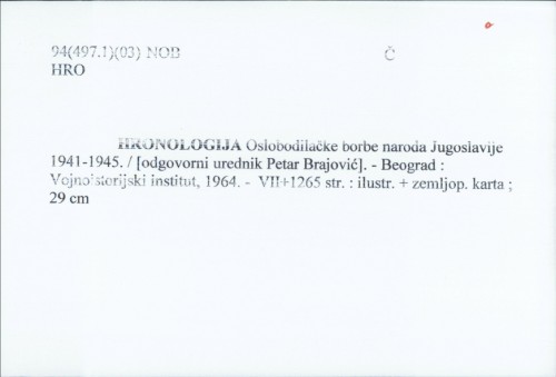 Hronologija Oslobodilačke borbe naroda Jugoslavije 1941.-1945. / Petar Brajović