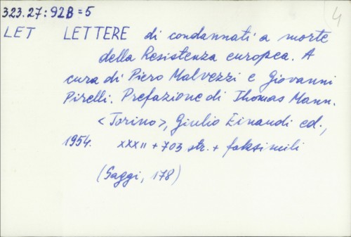Lettere di condannati a morte della Resistenza europa / a cura di Piero Malvezzi e Giovanni Pirelli ; pref. di Thomas Mann.