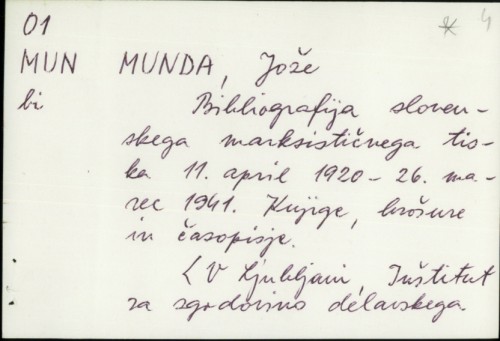 Bibliografija slovenskega marksističnega tiska : 11. april 1920-26. marec 1941. Knjige, brošure in časopisje / Jože Munda