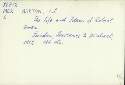 The Life and ideas of Robert Owen / A. L. Morton