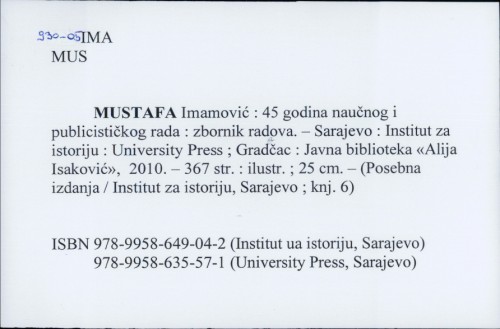 Mustafa Imamović : 45 godina naučnog i publicističkog rada : zbornik radova / [redakcija Jasmin Branković ... et al.].