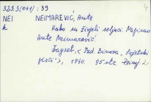 Kako su živjeli seljaci / napisao Ante Neimarević.