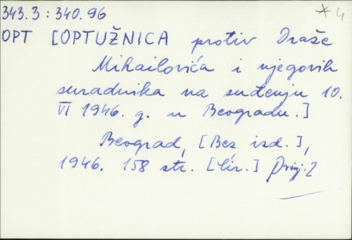 Optužnica protiv Draže Mihailovića i njegovih suradnika na suđenju 10. 6. 1946. g. u Beogradu /