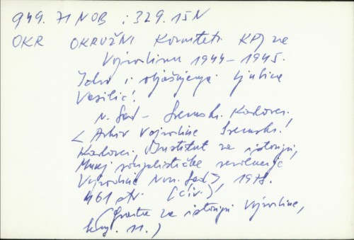 Okružni komiteti KPJ za Vojvodinu 1944-1945 / izbor i objašnjenja Ljubica Vasilić