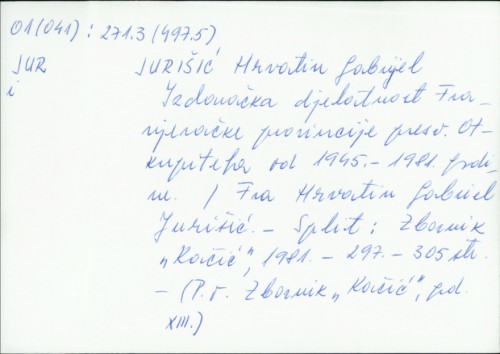 izdavačka djelatnost franjevačke provincije presv. Otkupitelja od 1945.-1981. godine / Gabrijel Hrvatin Jurišić