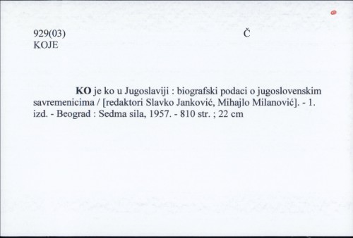 Ko je ko u Jugoslaviji : biografski podaci o jugoslovenskim savremenicima / [redaktori Slavko Janković, Mihajlo Milanović].