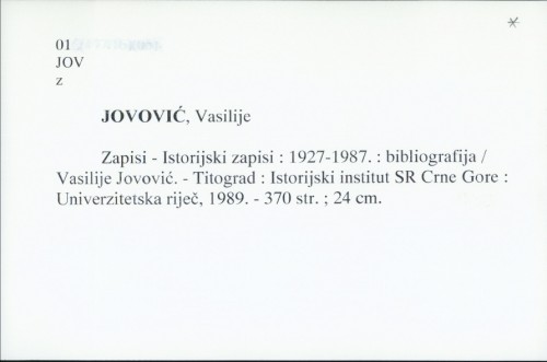 Zapisi - istorijski zapisi : 1927-1987. : bibliografija / Vasilije Jovović.