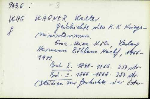 Geschichte des K. K. Kriegsministeriums / Walter Wagner