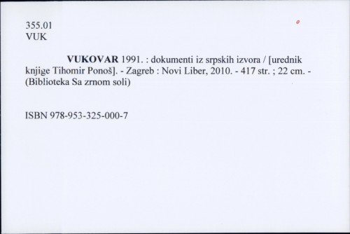 Vukovar 1991. : dokumenti iz srpskih izvora / [urednik knjige Tihomir Ponoš].