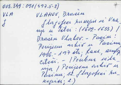 Glagoljski rukopis iz Vranje u Istri : (1609. - 1633.) / Dražen Vlahov ; [prijevodi [sažetaka] na engl. jezik Robert Matijašić, na tal. jezik Sverino Korlević].