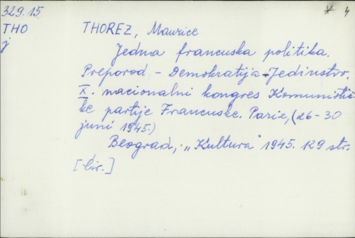 Jedna francuska politika : Preporod - Demokratija - Jedinstvo ; X. nacionalni kongres Komunističke partije Francuske. Pariz (26-30 juni 1945.) / Maurice Thorez