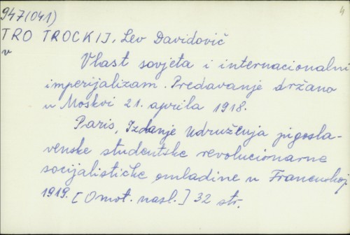 Vlast sovjeta i internacionalni imperijalizam predavanje držano u Moskvi 21 aprila 1918. / Lev D. Trockij