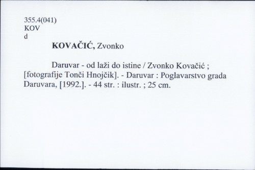 Daruvar - od laži do istine / Zvonko Kovačić ; [fotografije Tonči Hnojčik].