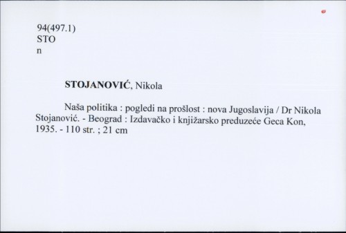 Naša politika : pogledi na prošlost : nova Jugoslavija / Dr Nikola Stojanović.