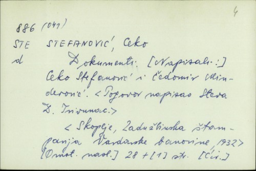 Dokumenti / Ceko Stefanović i Čedomir Minderović ; Pogovor napisao Steva D. Trivunac