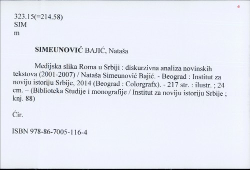 Medijska slika Roma u Srbiji : diskurzivna analiza novinskih tekstova (2001-2007) / Nataša Simeunović Bajić.