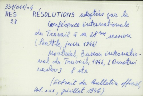 Resolutions adoptees par la Conference internationale du Travail a sa 28me session (Seattle, juni 1946.) /