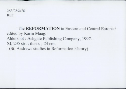 The reformation in Eastern and Central Europe / Ed. Karin Maag