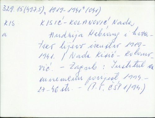 Andrija Hebrang i hrvatsko lijevo iskustvo 1919-.1941. / Nada Kisić-Kolanović.