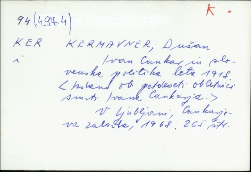 Ivan Cankar in slovenska politika leta 1918 / Dušan Kermavner