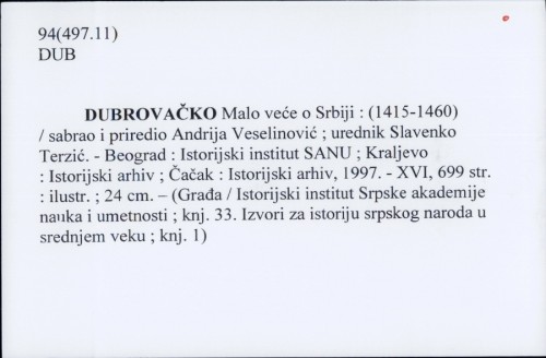 Dubrovačko Malo veće o Srbiji : (1415-1460) / sabrao i priredio Andrija Veselinović ; urednik Slavenko Terzić