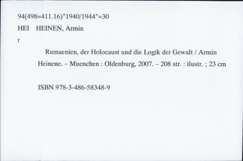 Rumaenien, der Holocaust und die Logik der Gewalt / Armin Heinen