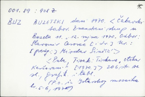Buzetski dani 1970. [čakavski sabor ; znanstveni skup u Buzetu 11. i 12. rujna 1970.] / ur. i predgovor Miroslav Sinčić