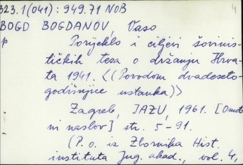Porijeklo i ciljevi šovinističkih teza o držanju Hrvata 1941. : povodom dvadesetogodišnjice ustanka / Vaso Bogdanov