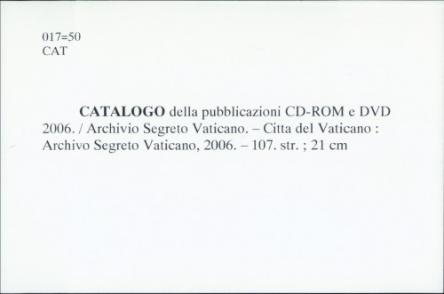 Catalogo della pubblicazioni CD-ROM e DVD 2006. /