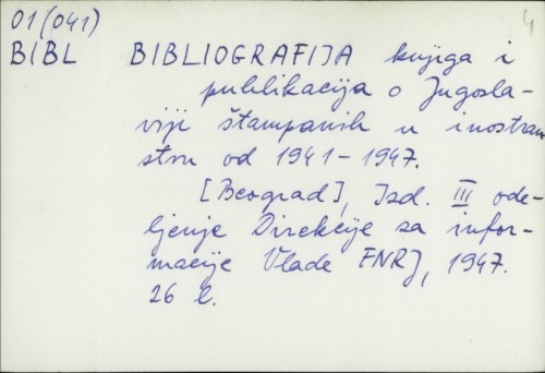Bibliografija knjiga i publikacija o Jugoslaviji štampanih u inostranstvu od 1941-1947. /