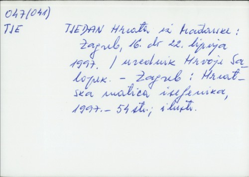 Tjedan Hrvata iz Mađarske, Zagreb, 16. do 22. lipnja 1997. / [fotografije Lajoš Vlašić ; urednik Hrvoje Salopek].