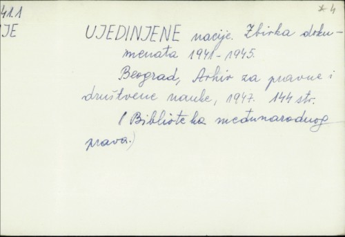 Ujedinjene nacije : Zbirka dokumenata 1941.-1945. /