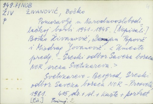Pomoravlje u Narodnooslobodilačkoj borbi 1941-1945 / [Napisali] Boško Živanović, Damjan Popović i Miodrag Jovanović.