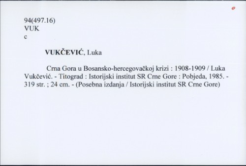 Crna Gora u Bosansko-hercegovačkoj krizi : 1908-1909 / Luka Vukčević.