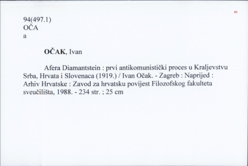 Afera Diamantstein : Prvi antikomunistički proces u Kraljevstvu Srba, Hrvata i Slovenaca (1919.) / Ivan Očak.