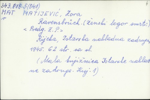 Ravensbrück : (ženski logor smrti) / Zora Matijević