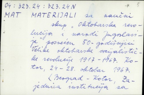 Materijali za naučni skup : posvečen 50-godišnjici velike Oktobarske Socijalističke Revolucije 1917 - 1967 ; Kotor, 24. - 28. Oktober 1967 /