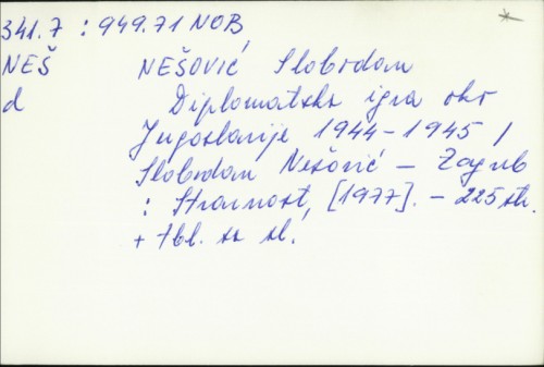 Diplomatska igra oko Jugoslavije : 1944-1945 / Slobodan Nešović.
