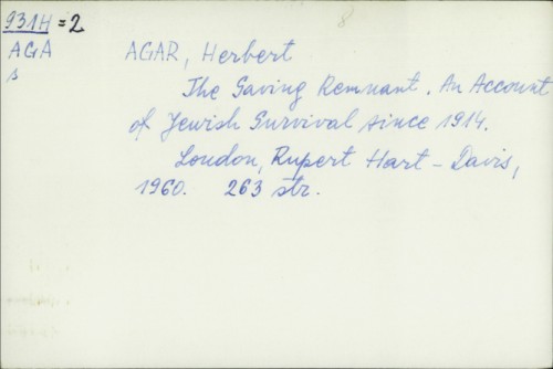 The saving remnant : An Account of Jewish Survival since 1914. / Herbert Agar