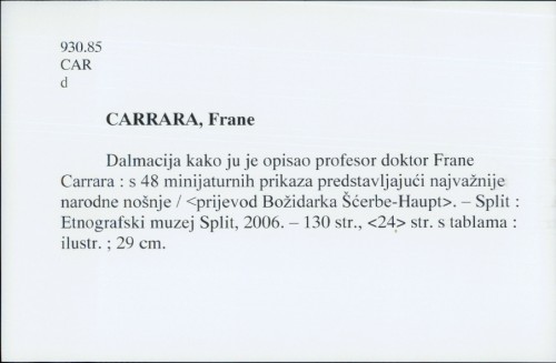 Dalmacija kako ju je opisao profesor doktor Frane Carrara : s 48 minijaturnih prikaza predstavljajući najvažnije narodne nošnje / Frane Carrara