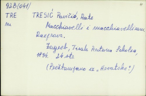 Macchiavelli i macchiavellizam : razprava / napisao A. Tresić Pavičić.
