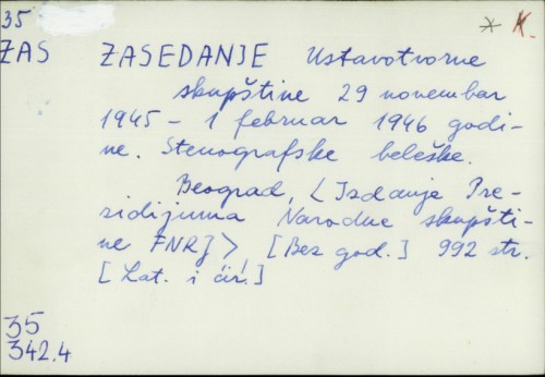 Zasedanje Ustavotvorne Skupštine 29. novembar1945. -1. februar 1946. godine : Stenografske beleške /